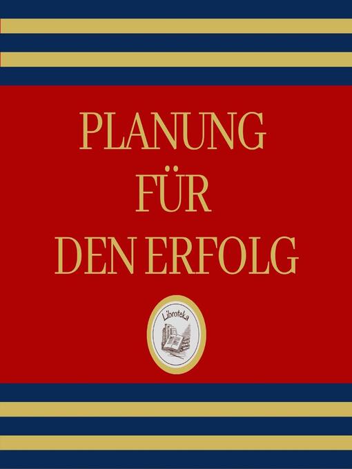 Title details for Planung Für Den Erfolg by LIBROTEKA - Available